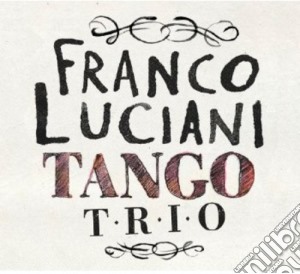 Franco Luciani - Tango Trio cd musicale di Franco Luciani