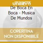 De Boca En Boca - Musica De Mundos cd