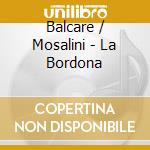 Balcare / Mosalini - La Bordona cd