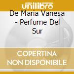 De Maria Vanesa - Perfume Del Sur cd