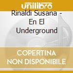 Rinaldi Susana - En El Underground cd musicale di Rinaldi Susana