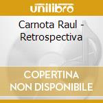 Carnota Raul - Retrospectiva cd