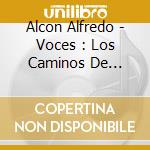 Alcon Alfredo - Voces : Los Caminos De Federic cd