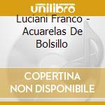 Luciani Franco - Acuarelas De Bolsillo cd