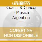 Cuacci & Cuacci - Musica Argentina cd musicale di Cuacci & Cuacci