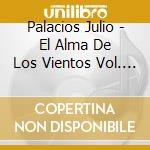 Palacios Julio - El Alma De Los Vientos Vol. 2 cd