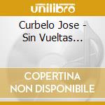 Curbelo Jose - Sin Vueltas... cd