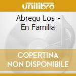 Abregu Los - En Familia cd musicale di Abregu Los