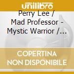 Perry Lee / Mad Professor - Mystic Warrior / Dub