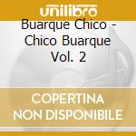 Buarque Chico - Chico Buarque Vol. 2 cd musicale di Buarque Chico