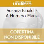 Susana Rinaldi - A Homero Manzi cd musicale di Susana Rinaldi