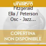 Fitzgerald Ella / Peterson Osc - Jazz At The Philarmonic Lausan cd musicale di Fitzgerald Ella / Peterson Osc