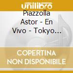 Piazzolla Astor - En Vivo - Tokyo 1988 cd
