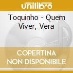 Toquinho - Quem Viver, Vera cd