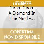 Duran Duran - A Diamond In The Mind - Live 2 cd
