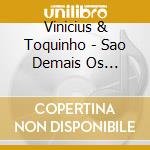 Vinicius & Toquinho - Sao Demais Os Perigos Desta cd musicale di Vinicius & Toquinho