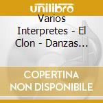 Varios Interpretes - El Clon - Danzas Del Vientre cd musicale di Varios Interpretes