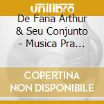 De Faria Arthur & Seu Conjunto - Musica Pra Bater Pezinho cd