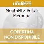 MontaNEz Polo - Memoria cd musicale di MontaNEz Polo