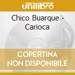 Chico Buarque - Carioca cd musicale di Chico Buarque