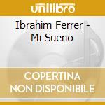 Ibrahim Ferrer - Mi Sueno cd musicale di Ibrahim Ferrer