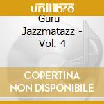 Guru - Jazzmatazz - Vol. 4 cd