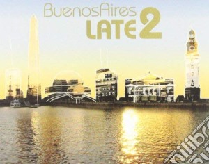 Buenos Aires Late 2 / Various cd musicale di Varios Interpretes