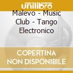Malevo - Music Club - Tango Electronico cd
