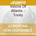 Visions Of Atlantis - Trinity cd musicale di Visions Of Atlantis