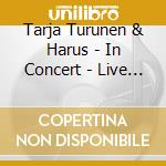 Tarja Turunen & Harus - In Concert - Live At Sibelius Hall cd