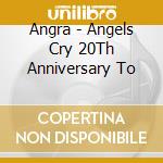 Angra - Angels Cry 20Th Anniversary To cd musicale di Angra