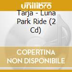 Tarja - Luna Park Ride (2 Cd) cd