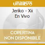 Jeriko - Xii En Vivo cd musicale di Jeriko