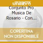 Conjunto Pro Musica De Rosario - Con Arte Y Con Parte cd