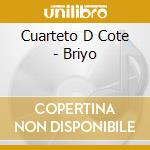 Cuarteto D Cote - Briyo cd musicale di Cuarteto D Cote