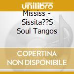 Mississ - Sissita??S Soul Tangos cd