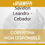 Savelon Leandro - Cebador cd musicale di Savelon Leandro