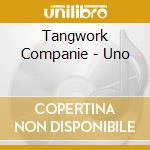 Tangwork Companie - Uno cd