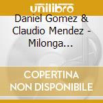 Daniel Gomez & Claudio Mendez - Milonga Cromada cd