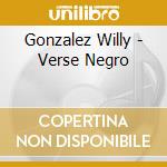 Gonzalez Willy - Verse Negro cd