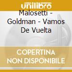 Malosetti - Goldman - Vamos De Vuelta cd