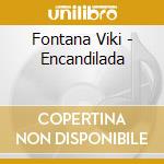 Fontana Viki - Encandilada cd musicale di Fontana Viki