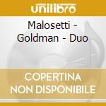 Malosetti - Goldman - Duo cd musicale di Malosetti