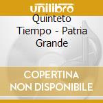 Quinteto Tiempo - Patria Grande cd