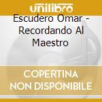 Escudero Omar - Recordando Al Maestro cd