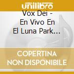 Vox Dei - En Vivo En El Luna Park 2013 ( cd musicale di Vox Dei