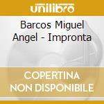 Barcos Miguel Angel - Impronta cd