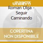 Roman Olga - Seguir Caminando cd