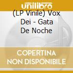 (LP Vinile) Vox Dei - Gata De Noche lp vinile