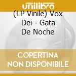 (LP Vinile) Vox Dei - Gata De Noche vinile